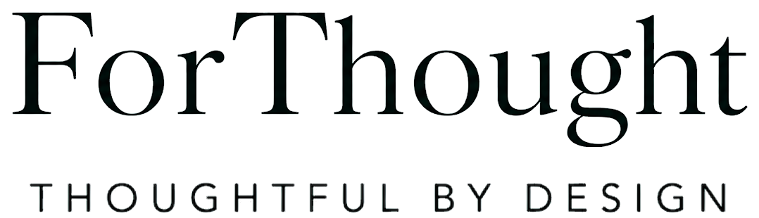 ForThought · Thoughtful by design